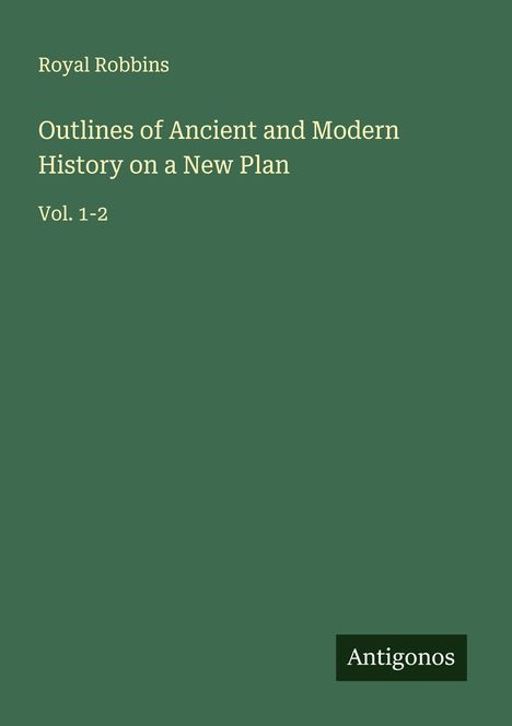 Royal Robbins: Outlines of Ancient and Modern History on a New Plan, Buch