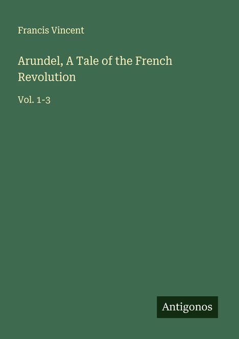Francis Vincent: Arundel, A Tale of the French Revolution, Buch