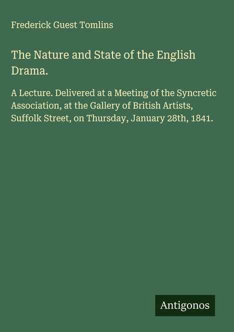 Frederick Guest Tomlins: The Nature and State of the English Drama., Buch