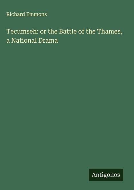 Richard Emmons: Tecumseh: or the Battle of the Thames, a National Drama, Buch
