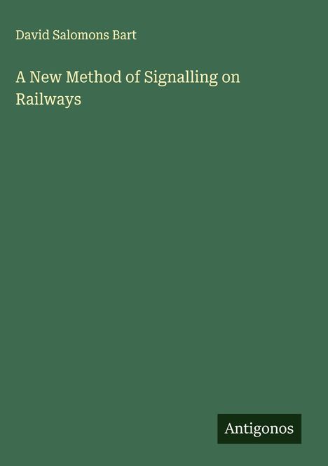 David Salomons Bart: A New Method of Signalling on Railways, Buch
