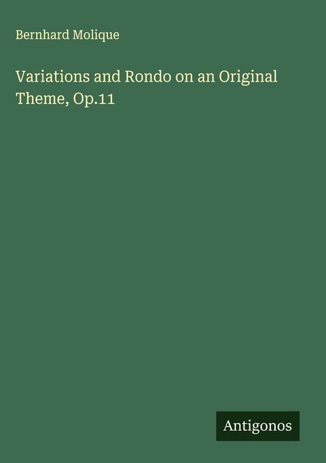 Bernhard Molique: Variations and Rondo on an Original Theme, Op.11, Buch