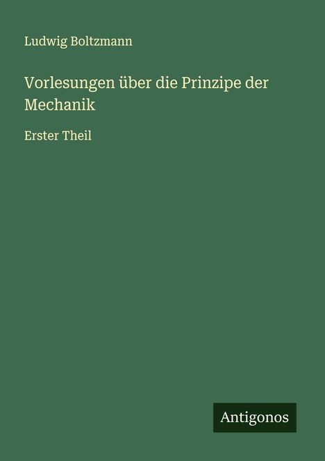 Ludwig Boltzmann: Vorlesungen über die Prinzipe der Mechanik, Buch
