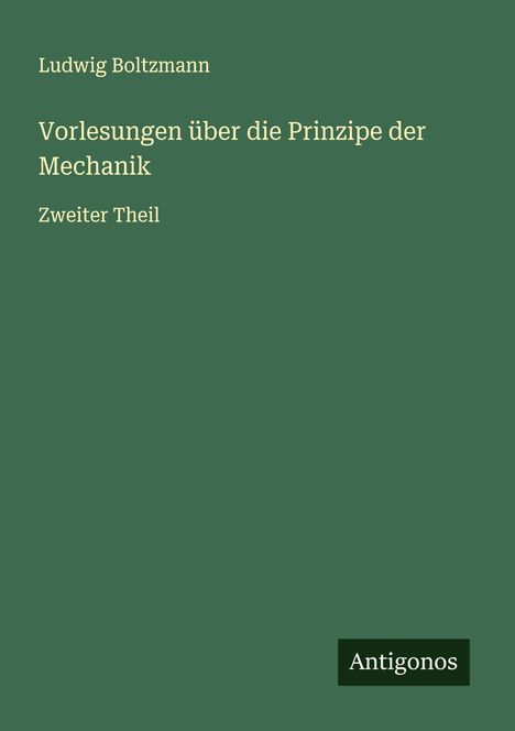 Ludwig Boltzmann: Vorlesungen über die Prinzipe der Mechanik, Buch