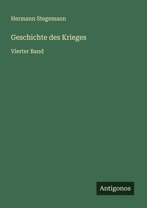 Hermann Stegemann: Geschichte des Krieges, Buch