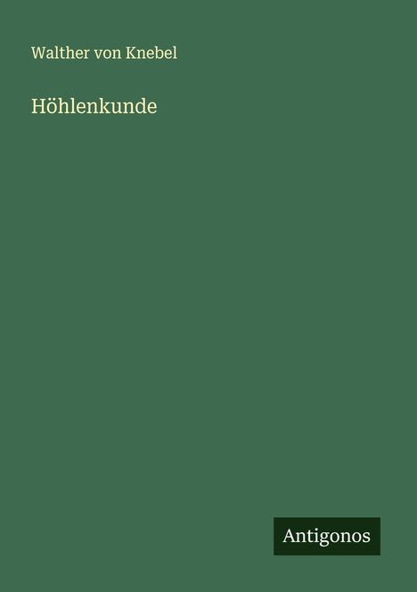Walther Von Knebel: Höhlenkunde, Buch