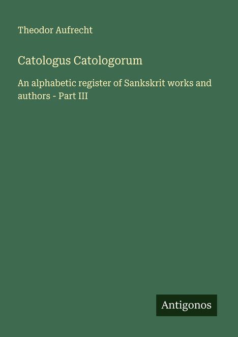 Theodor Aufrecht: Catologus Catologorum, Buch