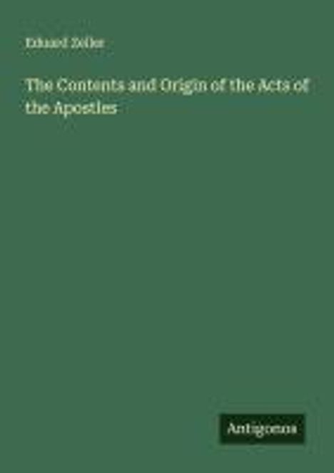 Eduard Zeller: The Contents and Origin of the Acts of the Apostles, Buch