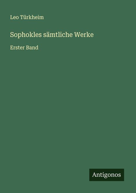 Leo Türkheim: Sophokles sämtliche Werke, Buch