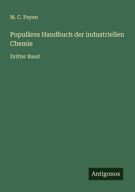 M. C. Payen: Populäres Handbuch der industriellen Chemie, Buch