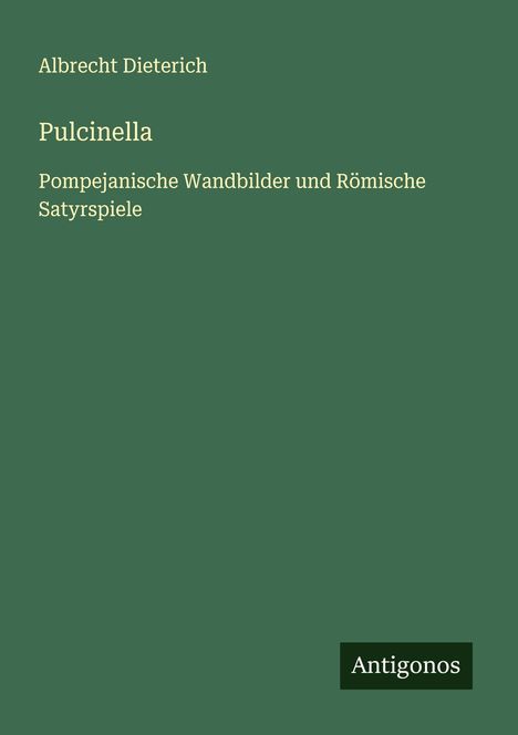 Albrecht Dieterich: Pulcinella, Buch
