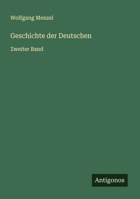 Wolfgang Menzel: Geschichte der Deutschen, Buch