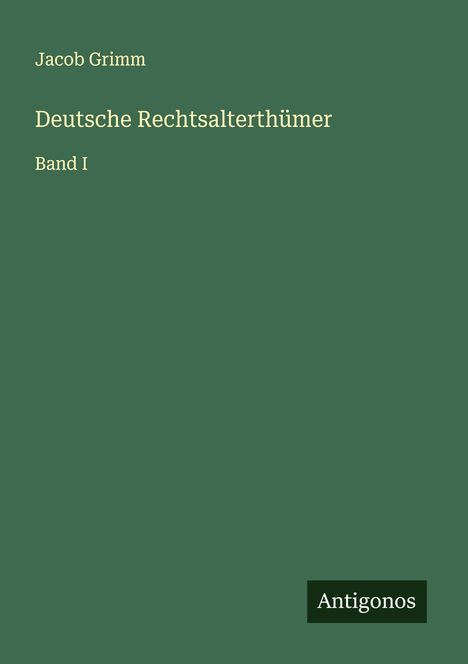 Jacob Grimm: Deutsche Rechtsalterthümer, Buch