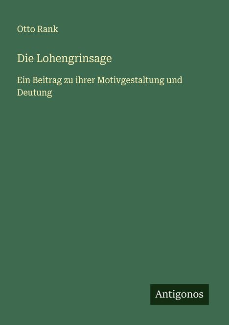 Otto Rank: Die Lohengrinsage, Buch