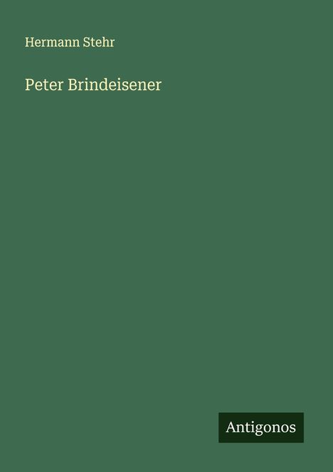Hermann Stehr: Peter Brindeisener, Buch