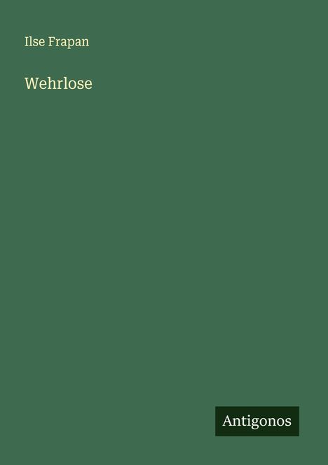 Ilse Frapan: Wehrlose, Buch