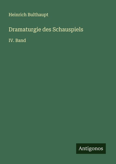 Heinrich Bulthaupt: Dramaturgie des Schauspiels, Buch