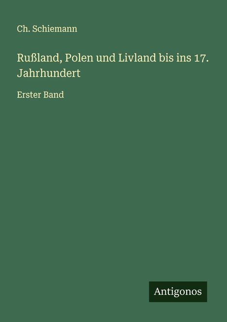 Ch. Schiemann: Rußland, Polen und Livland bis ins 17. Jahrhundert, Buch