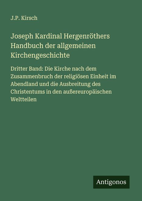 J. P. Kirsch: Joseph Kardinal Hergenröthers Handbuch der allgemeinen Kirchengeschichte, Buch