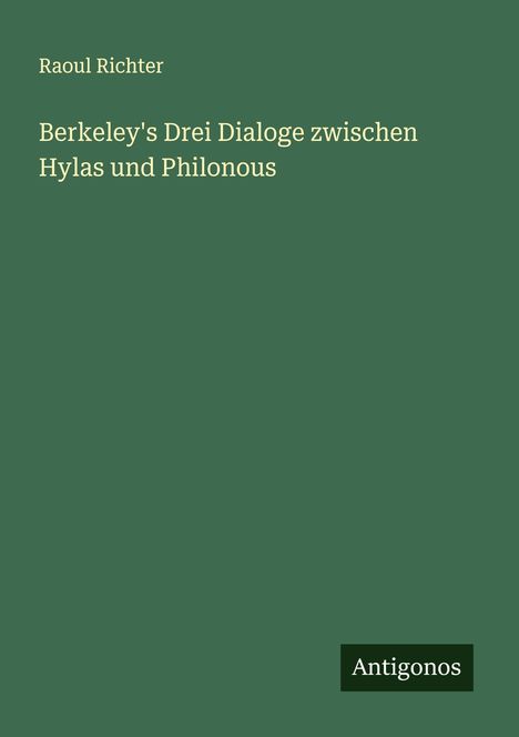 Raoul Richter: Berkeley's Drei Dialoge zwischen Hylas und Philonous, Buch