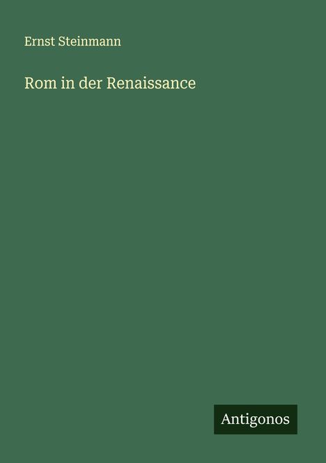 Ernst Steinmann: Rom in der Renaissance, Buch