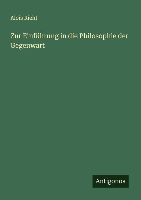 Alois Riehl: Zur Einführung in die Philosophie der Gegenwart, Buch