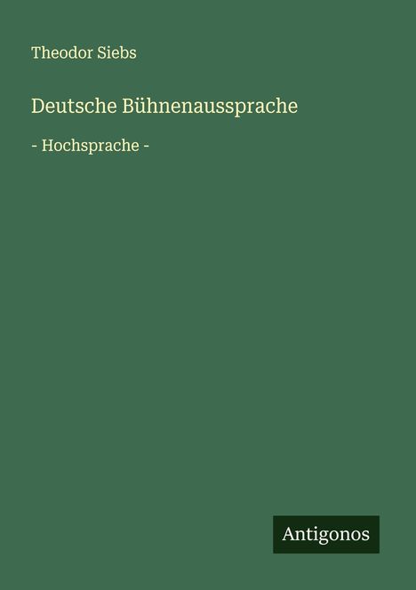 Theodor Siebs: Deutsche Bühnenaussprache, Buch