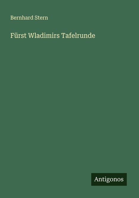 Bernhard Stern: Fürst Wladimirs Tafelrunde, Buch