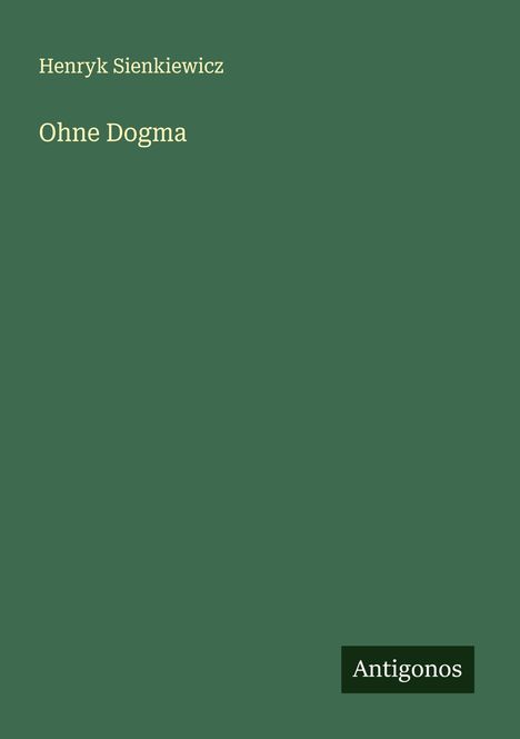 Henryk Sienkiewicz: Ohne Dogma, Buch