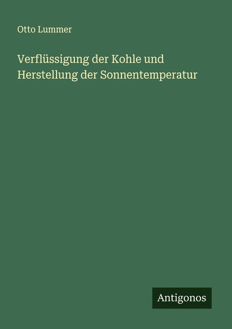 Otto Lummer: Verflüssigung der Kohle und Herstellung der Sonnentemperatur, Buch