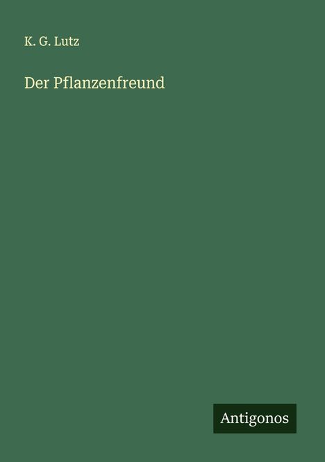 K. G. Lutz: Der Pflanzenfreund, Buch