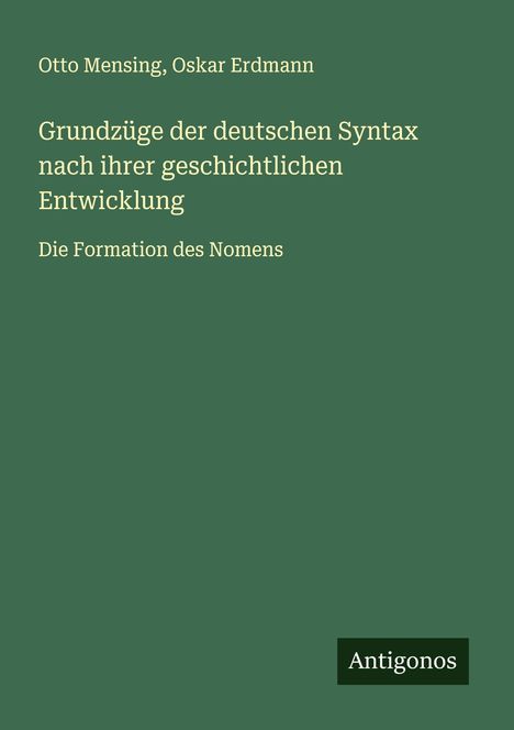 Otto Mensing: Grundzüge der deutschen Syntax nach ihrer geschichtlichen Entwicklung, Buch
