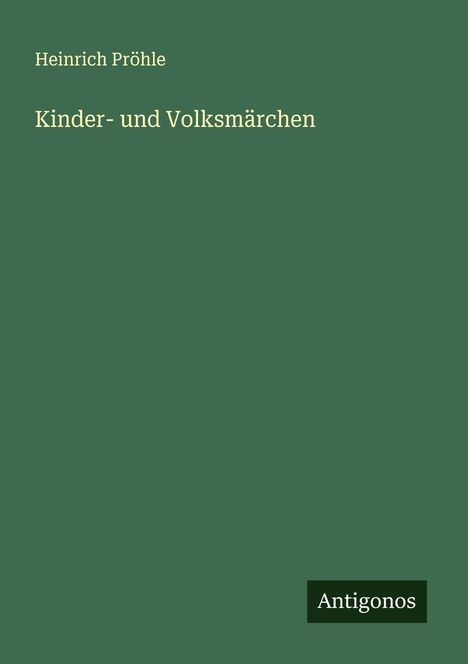 Heinrich Pröhle: Kinder- und Volksmärchen, Buch