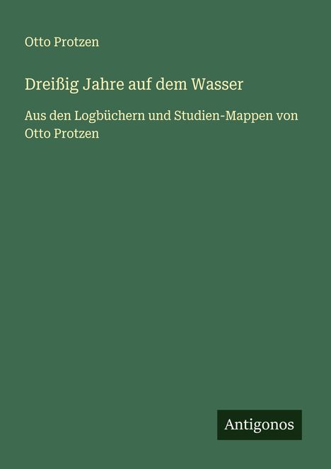 Otto Protzen: Dreißig Jahre auf dem Wasser, Buch