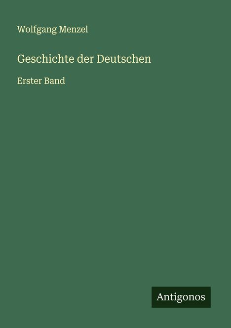 Wolfgang Menzel: Geschichte der Deutschen, Buch