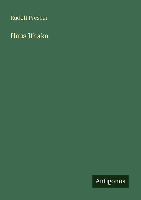 Rudolf Presber: Haus Ithaka, Buch