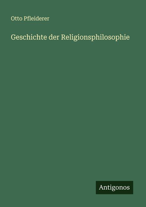 Otto Pfleiderer: Geschichte der Religionsphilosophie, Buch