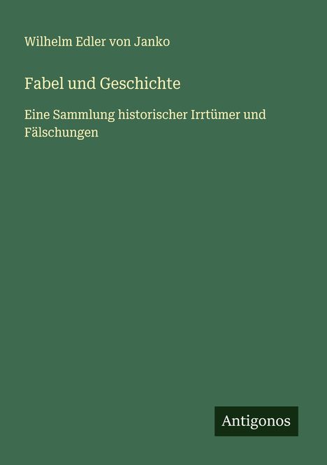 Wilhelm Edler Von Janko: Fabel und Geschichte, Buch