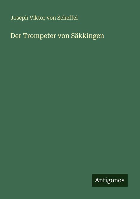Joseph Viktor Von Scheffel: Der Trompeter von Säkkingen, Buch
