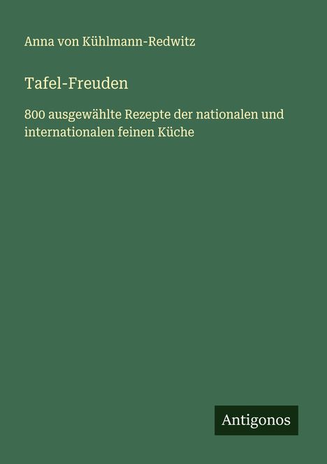 Anna von Kühlmann-Redwitz: Tafel-Freuden, Buch