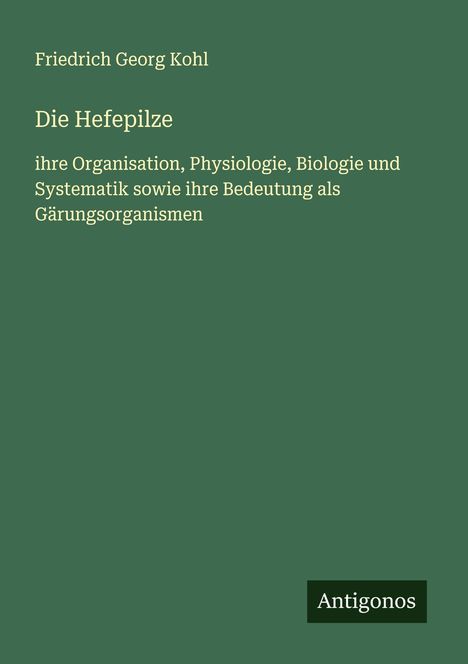 Friedrich Georg Kohl: Die Hefepilze, Buch
