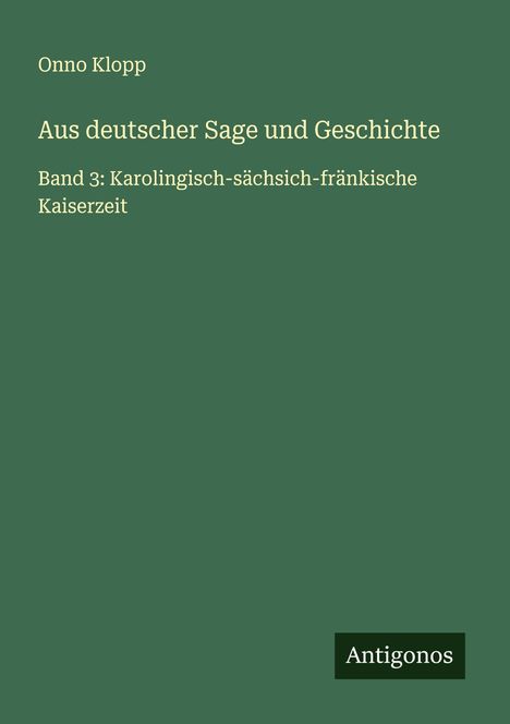 Onno Klopp: Aus deutscher Sage und Geschichte, Buch