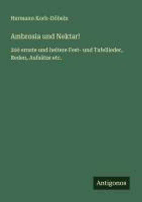 Hermann Korb-Döbeln: Ambrosia und Nektar!, Buch