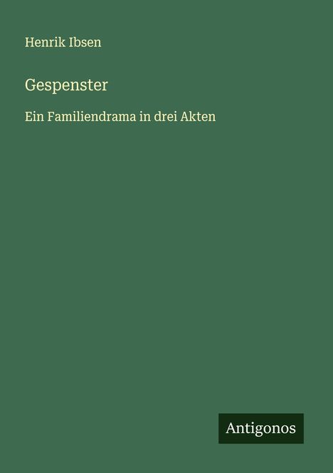 Henrik Ibsen: Gespenster, Buch