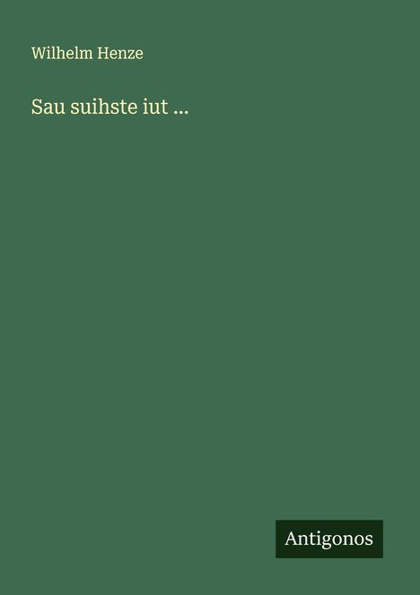 Wilhelm Henze: Sau suihste iut ..., Buch
