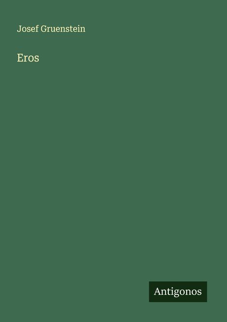Josef Gruenstein: Eros, Buch