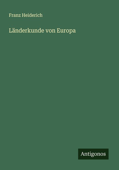 Franz Heiderich: Länderkunde von Europa, Buch