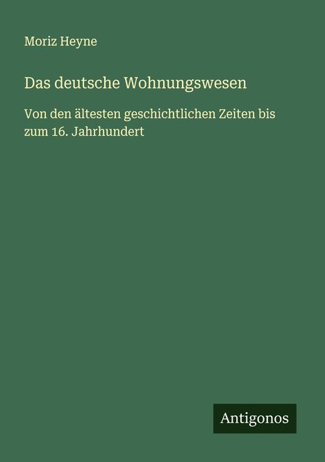 Moriz Heyne: Das deutsche Wohnungswesen, Buch