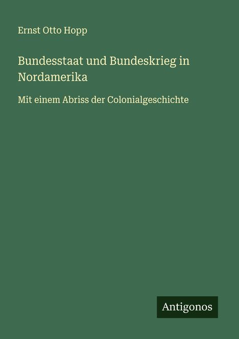 Ernst Otto Hopp: Bundesstaat und Bundeskrieg in Nordamerika, Buch