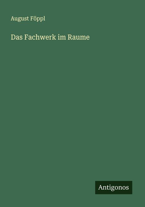 August Föppl: Das Fachwerk im Raume, Buch